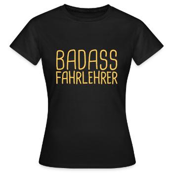 Instructeur de conduite Badass Auto-école - T-shirt Femme - noir - Devant - AI Model Female 172 dark (172cm)