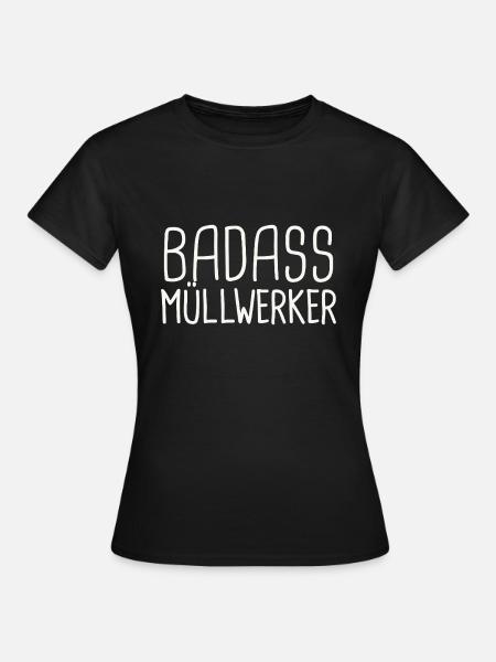 Müllwerker Badass - Frauen T-Shirt - Schwarz