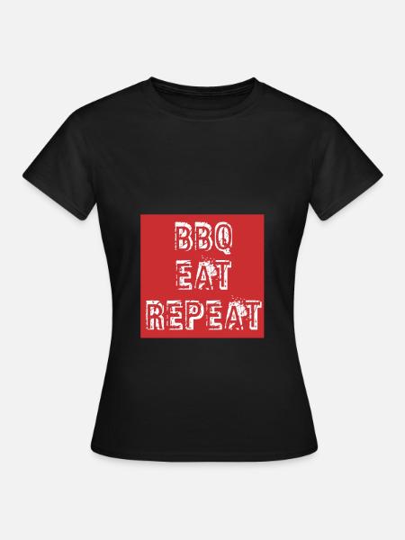 BBQ Grill BBQ EAT REPEAT - Frauen T-Shirt - Schwarz