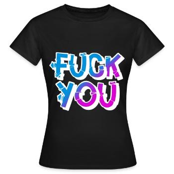 Fuck you - Frauen T-Shirt - Schwarz - Vorne - AI Model Female 172 dark (172cm)