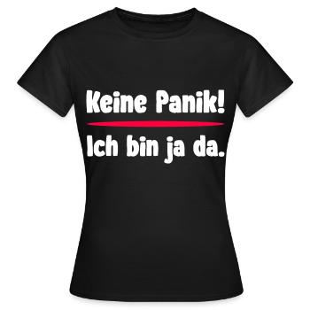 Keine Panik ich bin ja da - Frauen T-Shirt - Schwarz - Vorne - AI Model Female 172 dark (172cm)