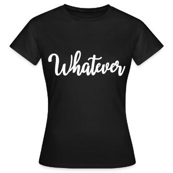 Whatever - Frauen T-Shirt - Schwarz - Vorne - AI Model Female 172 dark (172cm)