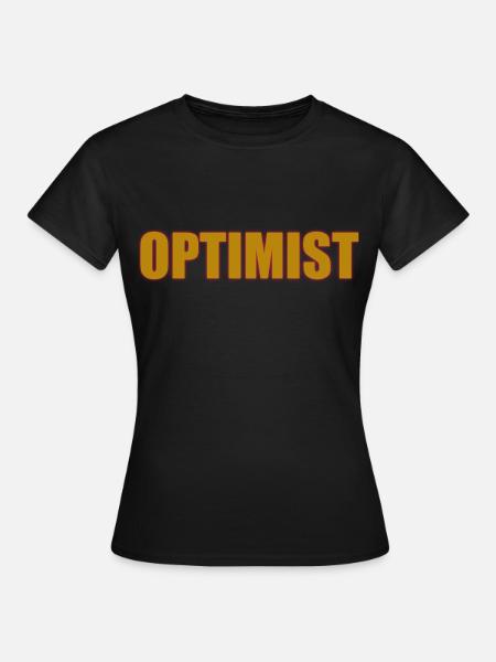 OPTIMIST - Frauen T-Shirt - Schwarz