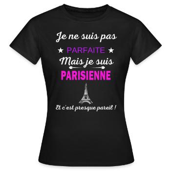Je ne suis pas parfaite je suis Parisienne - T-shirt Femme - noir - Devant - AI Model Female 172 dark (172cm)