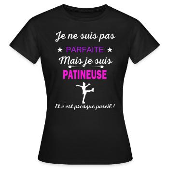Je ne suis pas parfaite je suis Patineuse - T-shirt Femme - noir - Devant - AI Model Female 172 dark (172cm)