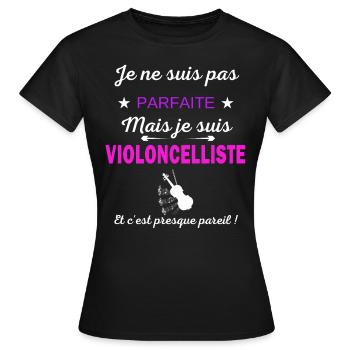 Je ne suis pas parfaite je suis Violoncelliste - T-shirt Femme - noir - Devant - AI Model Female 172 dark (172cm)