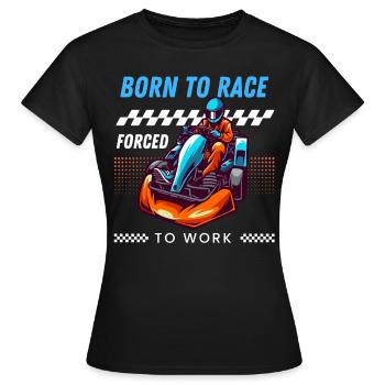 Geboren für die Rasse, gezwungen zur Arbeit - Frauen T-Shirt - Schwarz - Vorne - AI Model Female 172 dark (172cm)