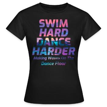 Nager fort, danser plus fort - T-shirt Femme - noir - Devant - AI Model Female 172 dark (172cm)