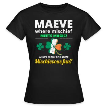 Lustiger irischer Mädchenname: Maeve Mischief Meets Magic - Frauen T-Shirt - Schwarz - Vorne - AI Model Female 172 dark (172cm)