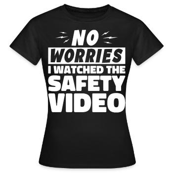 Keine Sorge, ich habe mir das Sicherheitsvideo angesehen - Frauen T-Shirt - Schwarz - Vorne - AI Model Female 172 dark (172cm)