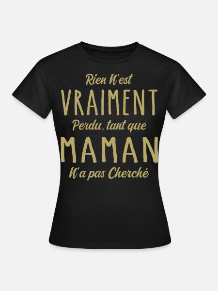 Maman n'a pas cherché Cadeau Humour - T-shirt Femme - noir