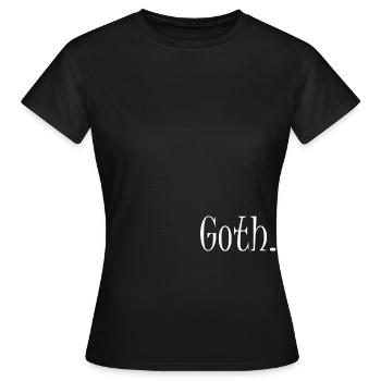 Goth - Frauen T-Shirt - Schwarz - Vorne - AI Model Female 172 dark (172cm)