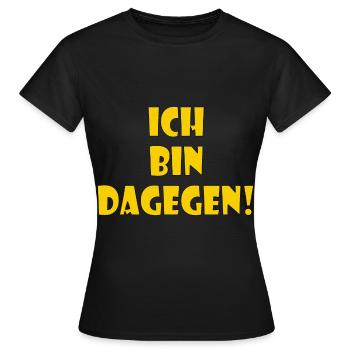 Ich bin dagegen - Frauen T-Shirt - Schwarz - Vorne - AI Model Female 172 dark (172cm)