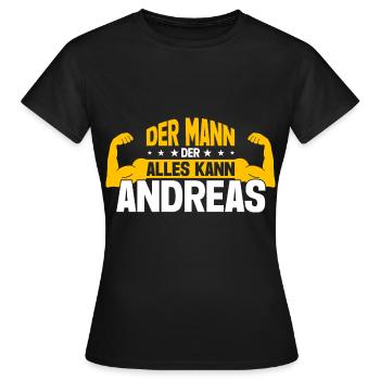 Andreas Der Mann Der Alles Kann Vorname Andreas - Frauen T-Shirt - Schwarz - Vorne - AI Model Female 172 dark (172cm)