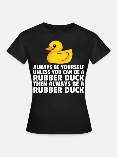 Gummiente Quietscheentchen Badeente Ente - Frauen T-Shirt - Schwarz