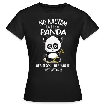 Kein Rassismus! Sei Wie Ein Panda! No Racism - Frauen T-Shirt - Schwarz - Vorne - AI Model Female 172 dark (172cm)