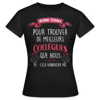 Collègue bonne chance humour annonce départ - T-shirt Femme - noir - Devant - AI Model Female 172 dark (172cm)