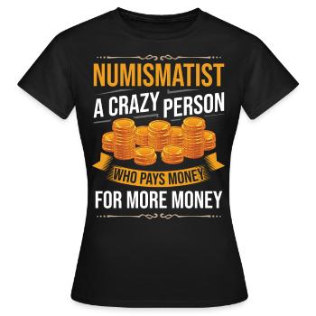 Numismatik Münzen sammeln Münzsammler Geld - Frauen T-Shirt - Schwarz - Vorne - AI Model Female 172 dark (172cm)