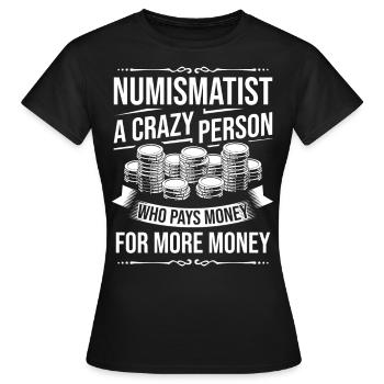 Numismatik Münzen sammeln Münzsammler Geld - Frauen T-Shirt - Schwarz - Vorne - AI Model Female 172 dark (172cm)