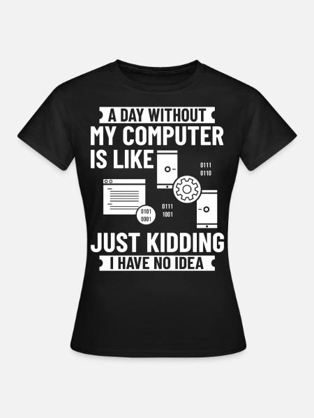 Programmierer Programmieren Computerentwickler Pc - Frauen T-Shirt - Schwarz