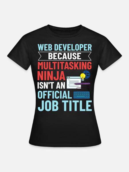 Web Entwicklung Webentwickler Entwickler Manager - Frauen T-Shirt - Schwarz