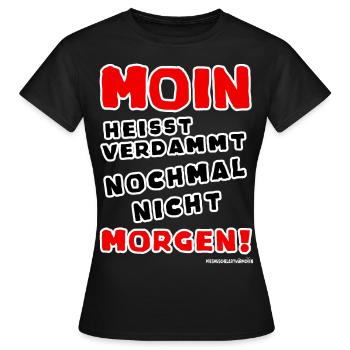 Moin Morgen - Miesmuschelartwuermchen Geschenkidee - Frauen T-Shirt - Schwarz - Vorne - AI Model Female 172 dark (172cm)