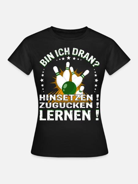 "Bin ich Dran?" Kegelspieler Kegler - Frauen T-Shirt - Schwarz