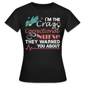 « Je suis l’infirmière de prison folle » - T-shirt Femme - noir - Devant - AI Model Female 172 dark (172cm)