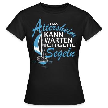 Das Altersheim kann warten. Ich gehe Segeln - - Frauen T-Shirt - Schwarz - Vorne - AI Model Female 172 dark (172cm)