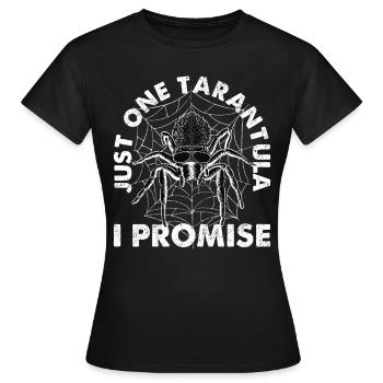 Nur Noch Ein Tarantula, Das Ich Verspreche - - Frauen T-Shirt - Schwarz - Vorne - AI Model Female 172 dark (172cm)