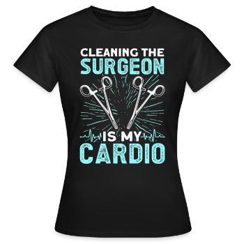 Das Reinigen Des Chirurgen Ist Mein Cardio - Frauen T-Shirt - Schwarz - Vorne - AI Model Female 172 dark (172cm)