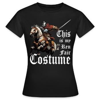 Dies Ist Meine Ren Faire -Kostüm Renaissance - Frauen T-Shirt - Schwarz - Vorne - AI Model Female 172 dark (172cm)