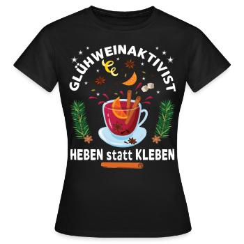 "Glühweinaktivist Heben statt Kleben" - - Frauen T-Shirt - Schwarz - Vorne - AI Model Female 172 dark (172cm)
