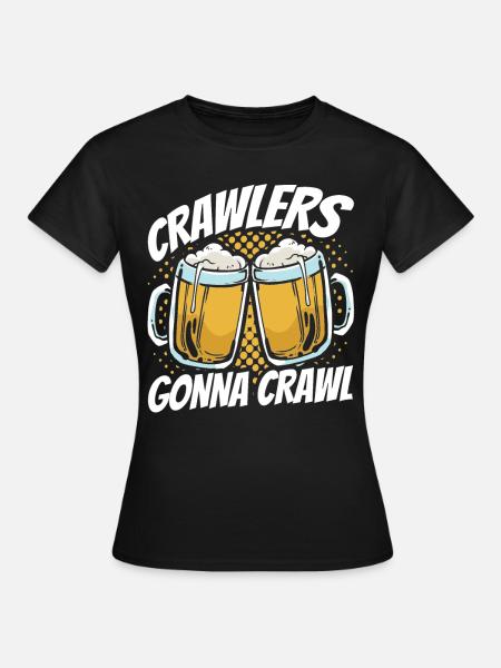 Crawled Pub Crawl Alcohol Drinking - Frauen T-Shirt - Schwarz