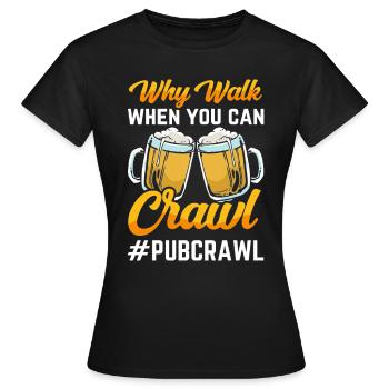 Crawled Pub Crawl Boire de l’alcool - T-shirt Femme - noir - Devant - AI Model Female 172 dark (172cm)