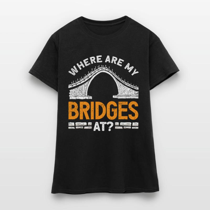 Bridge Construction and Bridge Engineer Women's T-Shirt