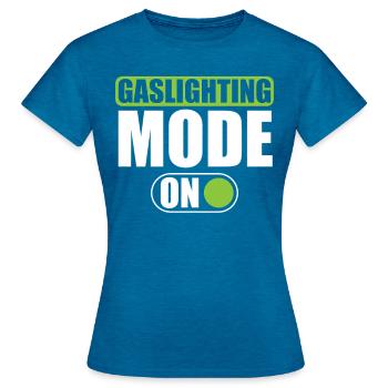 True Professional Gaslighting - Women's T-Shirt - antique blue sapphire heather - Front - AI Model Female 172 dark (172cm)