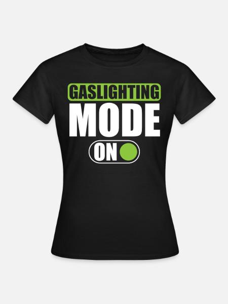 Echtes Professionelles Gaslighting - Frauen T-Shirt - Schwarz