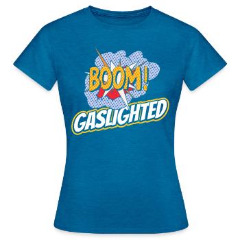 True Professional Gaslighting - Women's T-Shirt - antique blue sapphire heather - Front - AI Model Female 172 dark (172cm)
