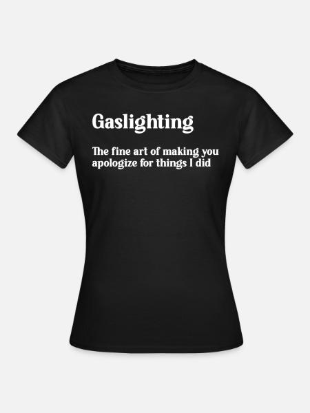 Echtes Professionelles Gaslighting - Frauen T-Shirt - Schwarz