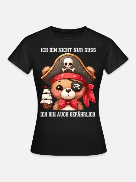 ICH BIN NICHT NUR SÜSS, ICH BIN AUCH GEFÄHRLICH - Frauen T-Shirt - Schwarz