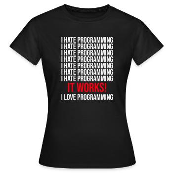 Programmierer Ich Hasse Programmieren - Frauen T-Shirt - Schwarz - Vorne - AI Model Female 172 dark (172cm)