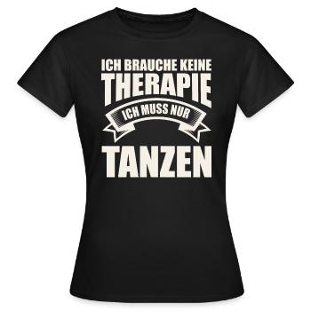 Therapie Tanzen - Frauen T-Shirt - Schwarz - Vorne - AI Model Female 172 dark (172cm)