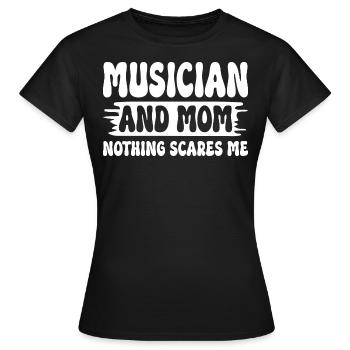 Mother musician and mother nothing scares me - Women's T-Shirt - black - Front - AI Model Female 172 dark (172cm)