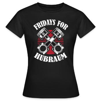 Fridays for Hubraum - Anti Fridays for future - Frauen T-Shirt - Schwarz - Vorne - AI Model Female 172 dark (172cm)