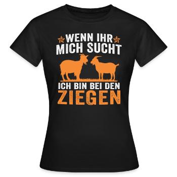 Wenn ihr mich sucht ich bin bei den Ziegen - Frauen T-Shirt - Schwarz - Vorne - AI Model Female 172 dark (172cm)