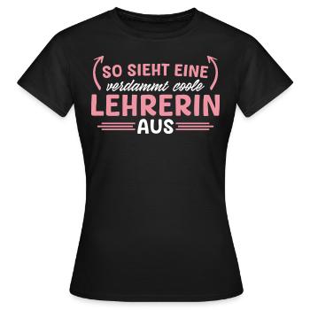 Lehrkraft Verdammt coole Lehrerin - Frauen T-Shirt - Schwarz - Vorne - AI Model Female 172 dark (172cm)