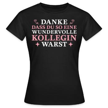 Arbeitskollegin Jobwechsel Wundervolle Kollegin - Frauen T-Shirt - Schwarz - Vorne - AI Model Female 172 dark (172cm)