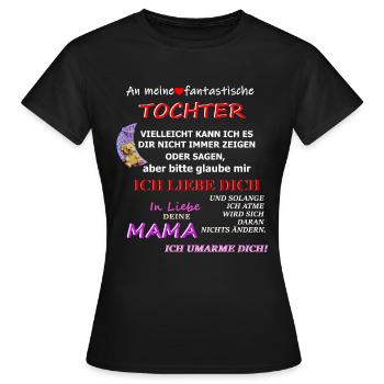 Liebevoller Tochter Mama Spruch - Frauen T-Shirt - Schwarz - Vorne - AI Model Female 172 dark (172cm)