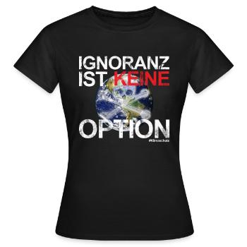 Fridays for Future - Ignoranz ist keine Option - Frauen T-Shirt - Schwarz - Vorne - AI Model Female 172 dark (172cm)